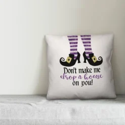 Creative Products Don't Make Me Drop A House On You 16x16 Indoor / Outdoor Pillow