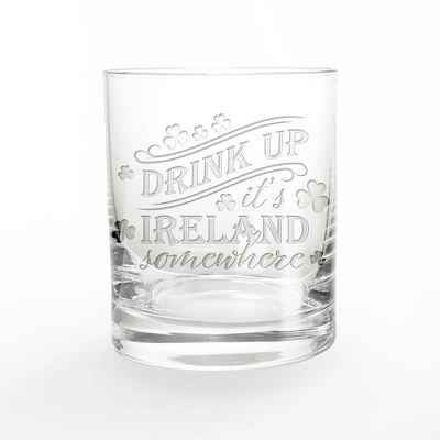 Creative Products Drink Up It's Ireland Somewhere 11oz Whiskey Glass 1 Creative Products Drink Up It's Ireland Somewhere 11oz Whiskey Glass