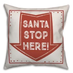 Creative Products Santa Stop Here 18x18 Indoor / Outdoor Pillow -Home Decor GUEST 5abd96bb 11c0 4f4d 8658 f8089dcb87b5