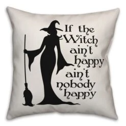 Creative Products If The Witch Ain't Happy 18x18 Indoor / Outdoor Pillow -Home Decor GUEST b15b1a62 105e 430d 9666 b560cd7a1290 1