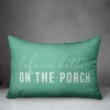 Creative Products Life Is Better On The Porch Mint 14x20 Indoor / Outdoor Pillow