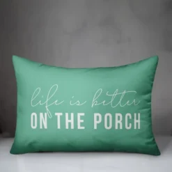 Creative Products Life Is Better On The Porch Mint 14x20 Indoor / Outdoor Pillow