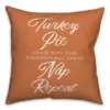 Creative Products Turkey Pie Nap Repeat 18 X 18 Indoor / Outdoor Pillow